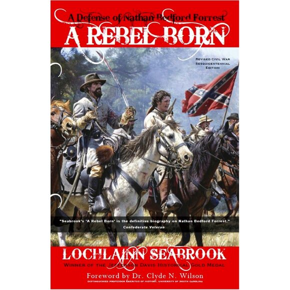 A Rebel Born: A Defense of Nathan Bedford Forrest - Award Winning Book 822 pgs. - Picture 1 of 2